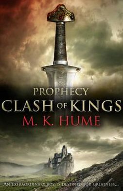 Prophecy: Clash of Kings (Prophecy Trilogy 1): The legend of Merlin begins - M. K. Hume - Bücher - Headline Publishing Group - 9780755371440 - 23. Juni 2011