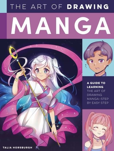 Cover for Talia Horsburgh · The Art of Drawing Manga: A guide to learning the art of drawing manga-step by easy step - Collector's Series (Paperback Book) (2022)