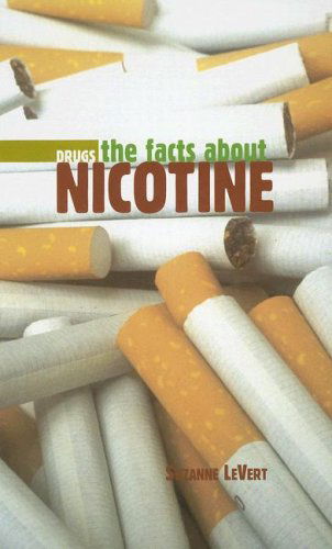 Cover for Suzanne Levert · The Facts About Nicotine (Drugs (Benchmark)) (Hardcover Book) (2007)