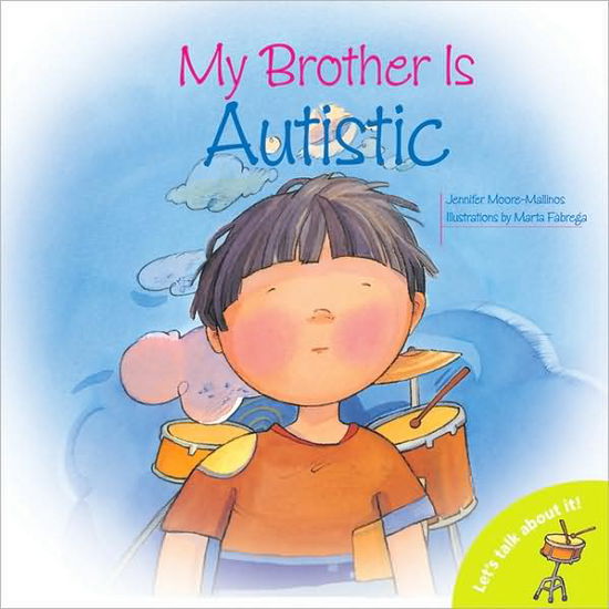 Cover for Jennifer Moore-Mallinos · My Brother is Autistic - Let's Talk About It! Series (Taschenbuch) (2008)