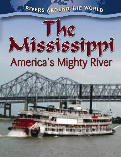 Cover for Robin Johnson · The Mississippi: America's Mighty River (Rivers Around the World) (Hardcover Book) (2010)