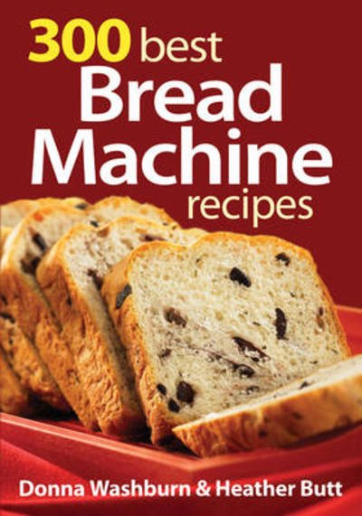 Cover for Donna Washburn · 300 Best Bread Machine Recipes (Paperback Book) (2011)