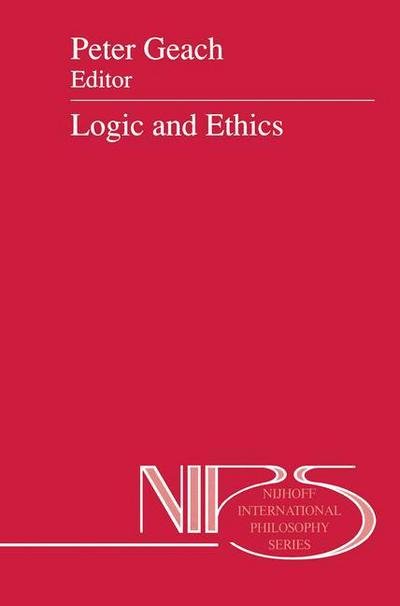 Cover for P T Geach · Logic and Ethics - Nijhoff International Philosophy Series (Hardcover Book) [1991 edition] (1990)