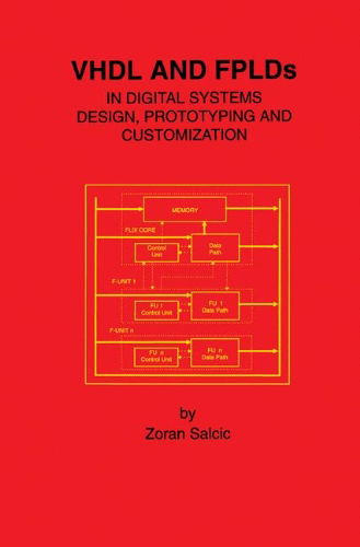 Vhdl and Fplds in Digital Systems Design, Prototyping and Customization - Zoran Salcic - Bøger - Kluwer Academic Publishers - 9780792381440 - 30. april 1998