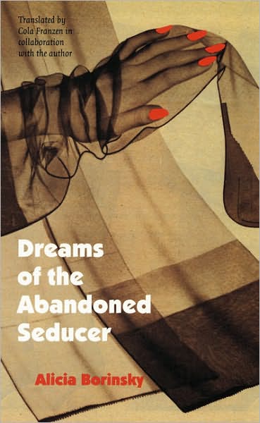 Cover for Alicia Borinsky · Dreams of the Abandoned Seducer: Vaudeville Novel - Latin American Women Writers (Taschenbuch) (1998)