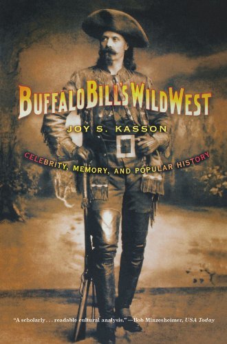 Cover for Joy S. Kasson · Buffalo Bill's Wild West: Celebrity, Memory, and Popular History (Paperback Book) [First edition] (2001)