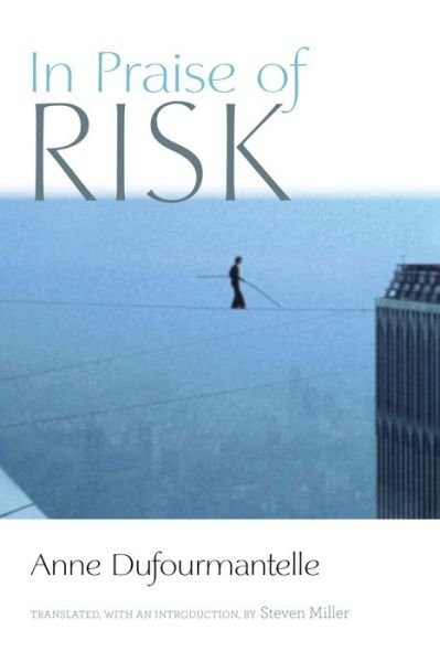 Cover for Anne Dufourmantelle · In Praise of Risk (Pocketbok) (2019)