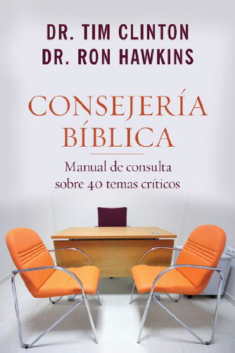 Cover for Dr Tim Clinton · Consejería Bíblica: Manual De Consulta Sobre 40 Temas Críticos (Taschenbuch) [Spanish edition] (2013)