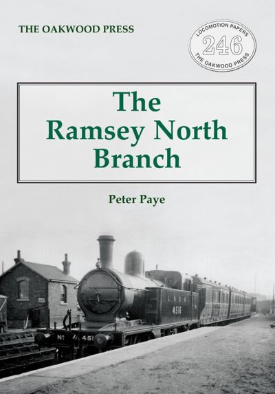 The Ramsey North Branch - Locomotion Papers - Peter Paye - Books - Stenlake Publishing - 9780853617440 - August 7, 2020