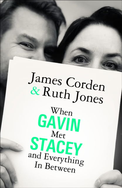 Cover for James Corden · When Gavin Met Stacey and Everything in Between: A Story of Love and Friendship (Hardcover Book) (2025)