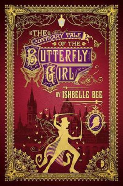 The Contrary Tale of the Butterfly Girl: The Peculiar Adventures of John Loveheart, Esq. Volume Two - Notebooks of John Loveheart, Esq - Ishbelle Bee - Livres - Watkins Media Limited - 9780857664440 - 6 août 2015