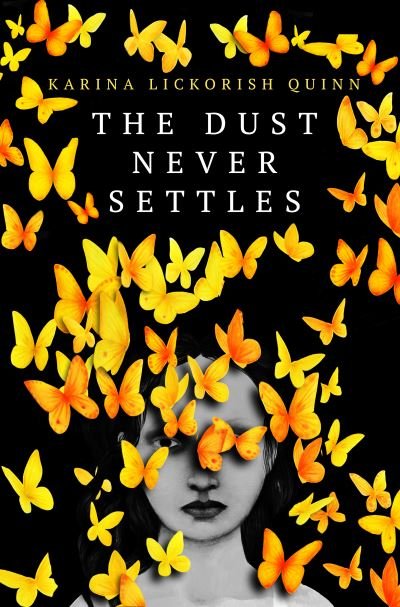Cover for Karina Lickorish Quinn · The Dust Never Settles (Hardcover Book) (2021)