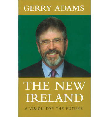 Cover for Gerry Adams · The New Ireland: a Vision for the Future (Paperback Book) (2005)