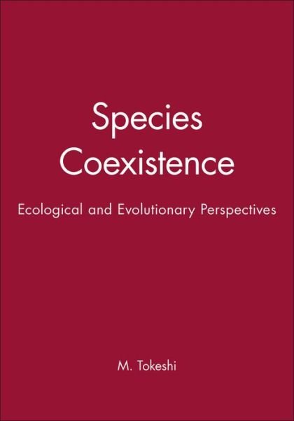 Cover for Tokeshi, M. (Kyushu University, Fukuoka) · Species Coexistence: Ecological and Evolutionary Perspectives (Paperback Book) (1998)