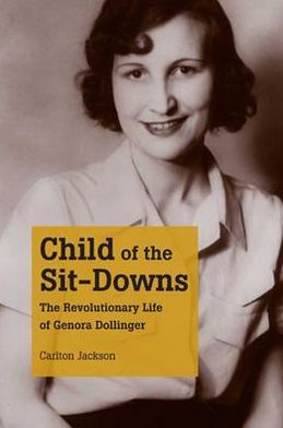 Cover for Carlton Jackson · Child of the Sit-downs: The Revolutionary Life of Genora Dollinger (Hardcover Book) (2008)