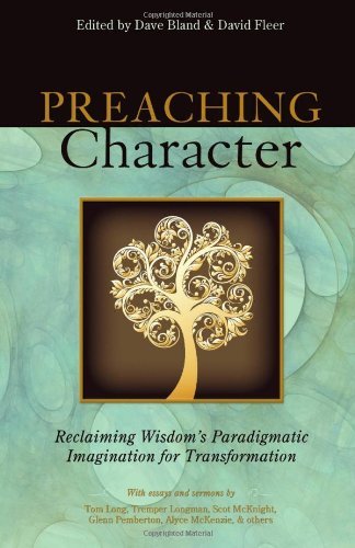 Cover for Editors · Preaching Character: Reclaiming Wisdom's Paradigmatic Imagination for Transformation (Paperback Bog) (2010)