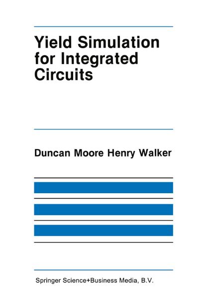 Cover for D.M. Walker · Yield Simulation for Integrated Circuits - The Springer International Series in Engineering and Computer Science (Hardcover Book) [1987 edition] (1987)