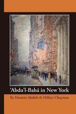 Hussein Ahdieh · 'Abdu'l-Baha in New York (Pocketbok) (2012)