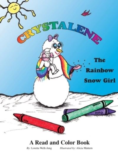 Crystalene The Rainbow Snow Girl Read and Color - Loretta Welk-Jung - Books - Loretta Jung - 9780972417440 - November 23, 2020