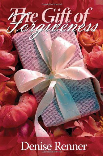 Cover for Denise Renner · The Gift of Forgiveness (Paperback Book) (2007)