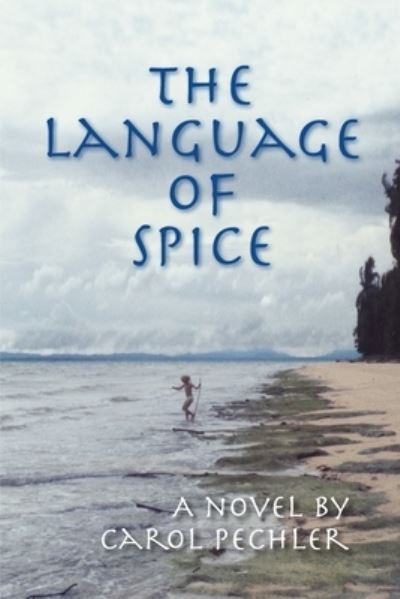 Cover for Carol Pechler · The Language of Spice (Taschenbuch) (2020)