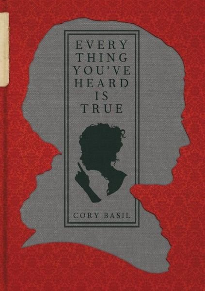 Cover for Cory Basil · Everything You've Heard Is True (Paperback Bog) (2014)