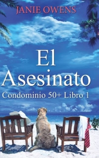 El Asesinato (Condominio 50+ Libro 1) - Janie Owens - Books - Blurb - 9781006380440 - October 19, 2021