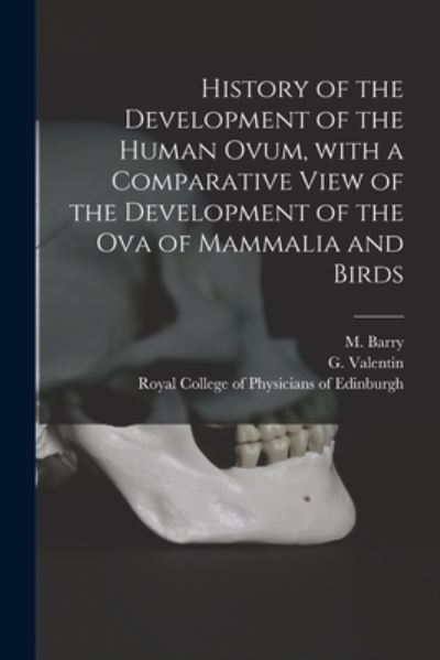 Cover for M (Martin) 1802-1855 Barry · History of the Development of the Human Ovum, With a Comparative View of the Development of the Ova of Mammalia and Birds (Paperback Book) (2021)