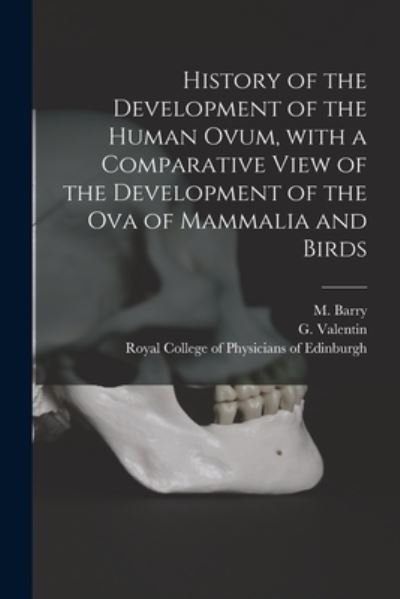 Cover for M (Martin) 1802-1855 Barry · History of the Development of the Human Ovum, With a Comparative View of the Development of the Ova of Mammalia and Birds (Paperback Bog) (2021)