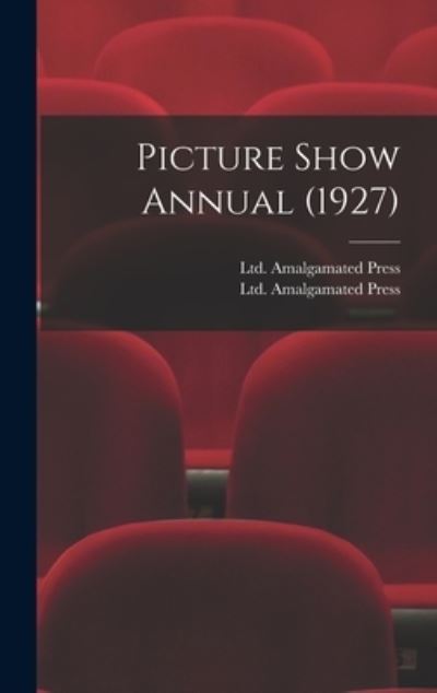 Cover for Ltd Amalgamated Press · Picture Show Annual (1927) (Inbunden Bok) (2021)