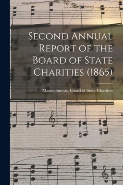 Cover for Massachusetts Board of State Charities · Second Annual Report of the Board of State Charities (1865) (Paperback Book) (2021)