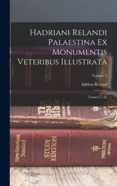 Cover for Adrien Reland · Hadriani Relandi Palaestina Ex Monumentis Veteribus Illustrata (Book) (2022)