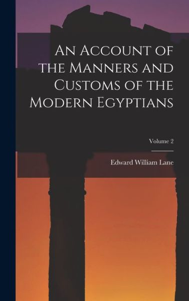 Cover for Edward William Lane · Account of the Manners and Customs of the Modern Egyptians; Volume 2 (Bok) (2022)