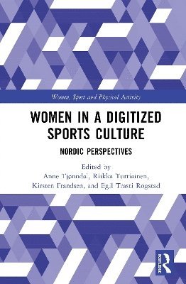 Cover for Women in a Digitized Sports Culture: Nordic Perspectives - Women, Sport and Physical Activity (Hardcover Book) (2025)