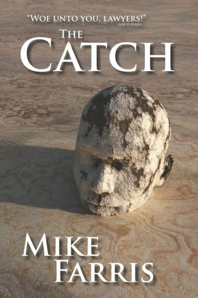 The Catch - Mike Farris - Books - Independently Published - 9781082715440 - August 31, 2019