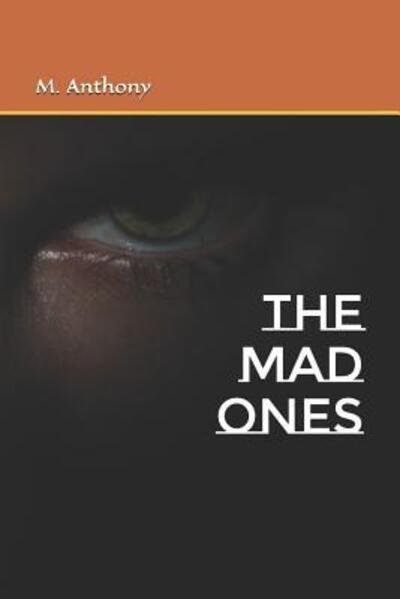 Cover for M Anthony · The Mad Ones (Paperback Bog) (2019)