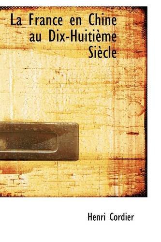 Cover for Henri Cordier · La France en Chine Au Dix-huitième Siècle (Taschenbuch) (2009)