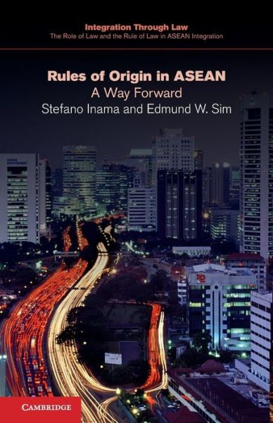 Cover for Stefano Inama · Rules of Origin in ASEAN: A Way Forward - Integration through Law The Role of Law and the Rule of Law in ASEAN Integration (Paperback Book) (2015)