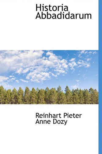 Cover for Reinhart Pieter Anne Dozy · Historia Abbadidarum (Hardcover Book) [Latin edition] (2009)