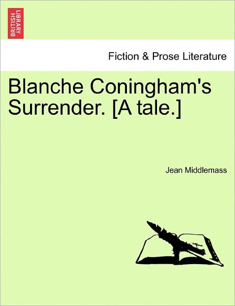 Cover for Jean Middlemass · Blanche Coningham's Surrender. [a Tale.] (Paperback Book) (2011)