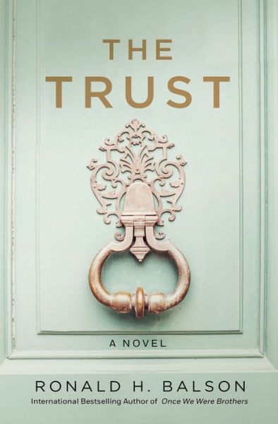 Cover for Ronald H. Balson · The Trust: A Novel (Hardcover Book) (2017)