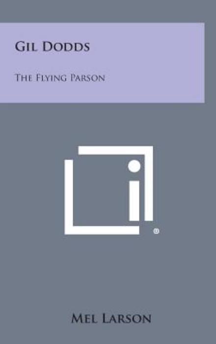 Cover for Mel Larson · Gil Dodds: the Flying Parson (Hardcover Book) (2013)