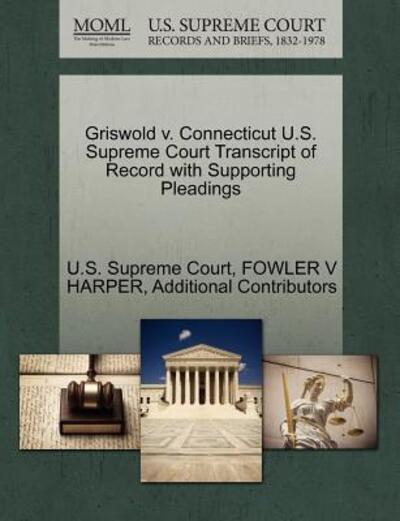 Cover for Fowler V Harper · Griswold V. Connecticut U.s. Supreme Court Transcript of Record with Supporting Pleadings (Paperback Book) (2011)