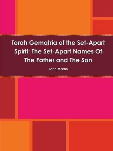 Cover for John Martin · Torah Gematria of the Set-apart Spirit: the Set-apart Names of the Father and the Son (Paperback Book) [Hebrew edition] (2014)