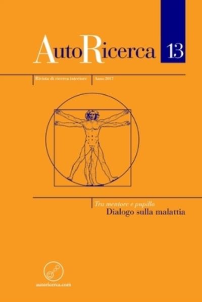 Cover for Massimiliano Sassoli de Bianchi · AutoRicerca - Numero 13, Anno 2017 - Tra mentore e pupillo. Dialogo sulla malattia (Paperback Book) (2016)