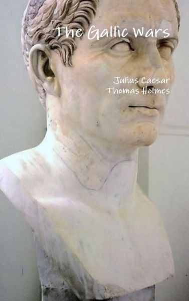 Cover for Julius Caesar · The Gallic Wars (Hardcover Book) (2015)