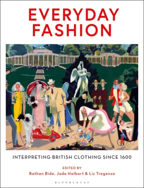 Cover for Bethan Bide · Everyday Fashion: Interpreting British Clothing Since 1600 (Paperback Book) (2023)