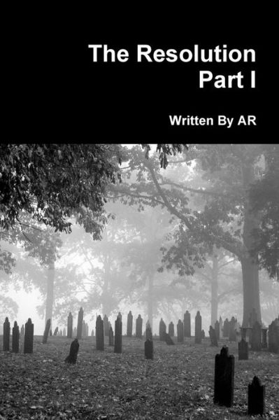 Cover for Ar · The Resolution Part I (Pocketbok) (2016)