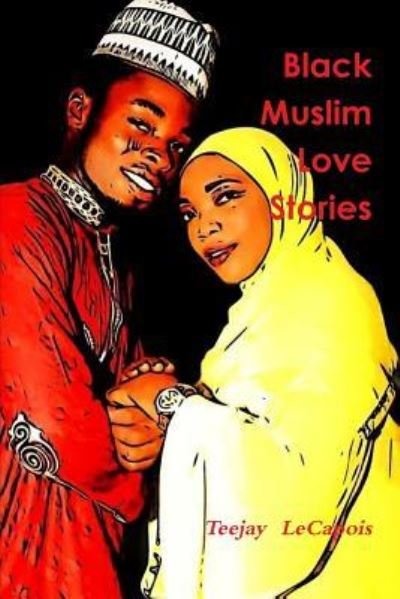 Cover for Teejay Lecapois · Black Muslim Love Stories (Paperback Book) (2017)