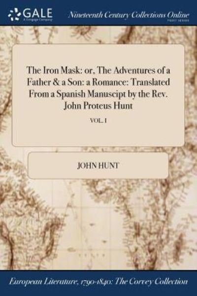 Cover for John Hunt · The Iron Mask : or, The Adventures of a Father &amp; a Son : a Romance (Paperback Book) (2017)